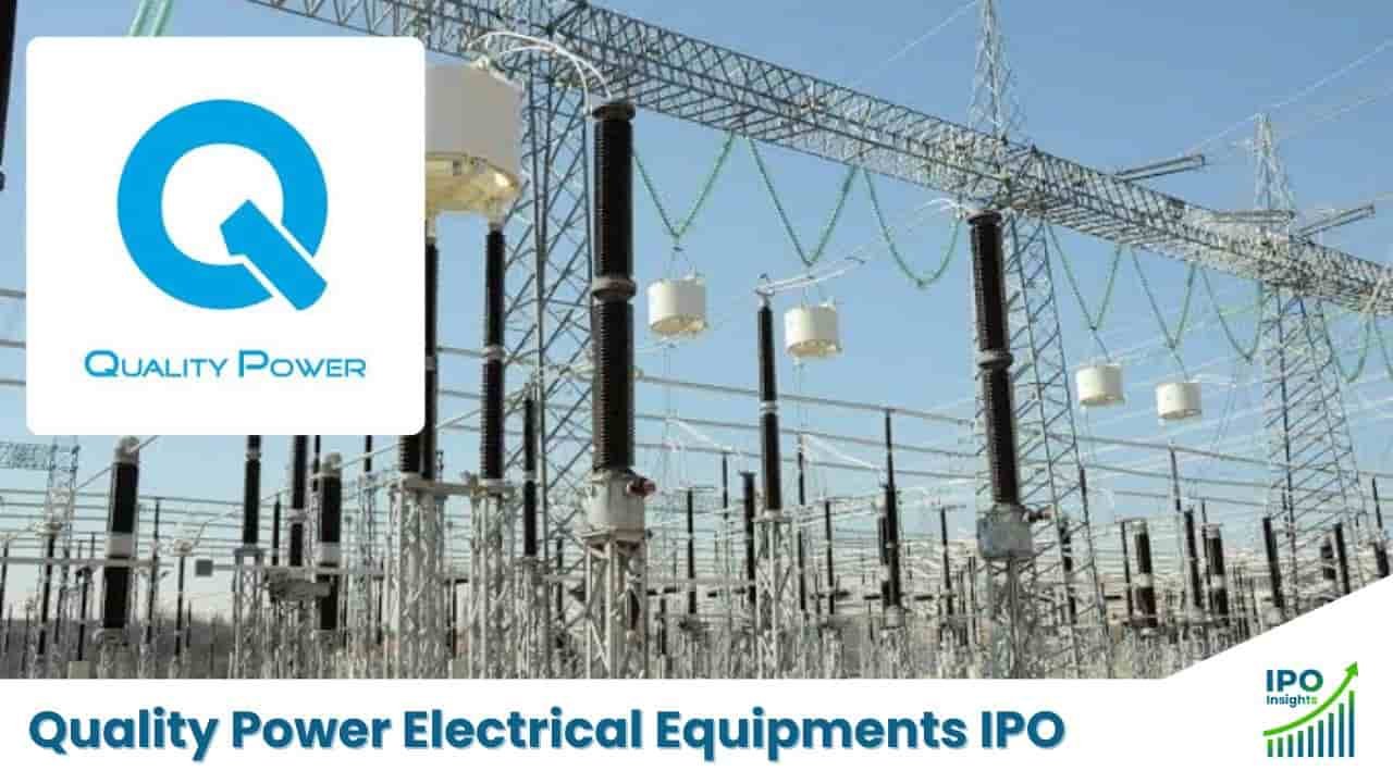 Quality Power IPO Date, Price Band, Allotment & Listing Details