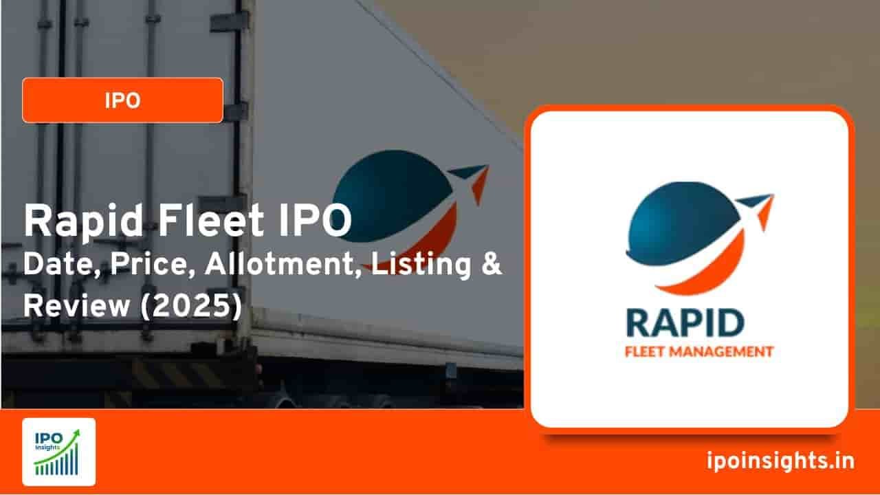Rapid Fleet IPO – Date, Price, Allotment, Listing & Review (2025)