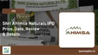 Shri Ahimsa Naturals IPO Price, Date, Review & Details