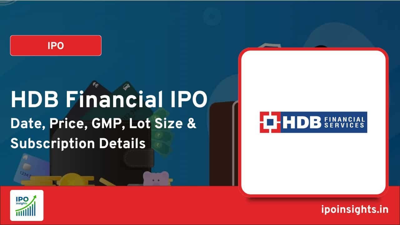 HDB Financial IPO Open Date, Price, Allotment & Listing Details