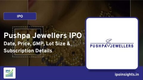Pushpa Jewellers IPO – Date, Price, GMP, Lot Size & Subscription Details