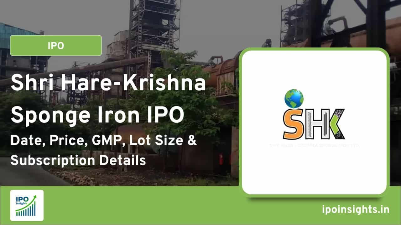 Shri Hare-Krishna Sponge Iron IPO Open Date, Price, Allotment & Listing Details
