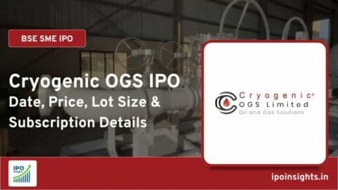 Cryogenic OGS IPO – Date, Price, Lot Size & Subscription Details