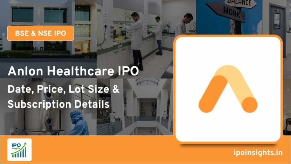Anlon Healthcare IPO – Date, Price, Lot Size, Subscription Details