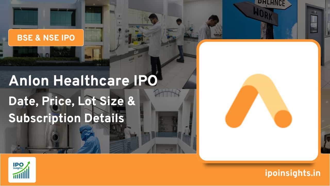 Anlon Healthcare IPO – Date, Price, Lot Size, Subscription Details