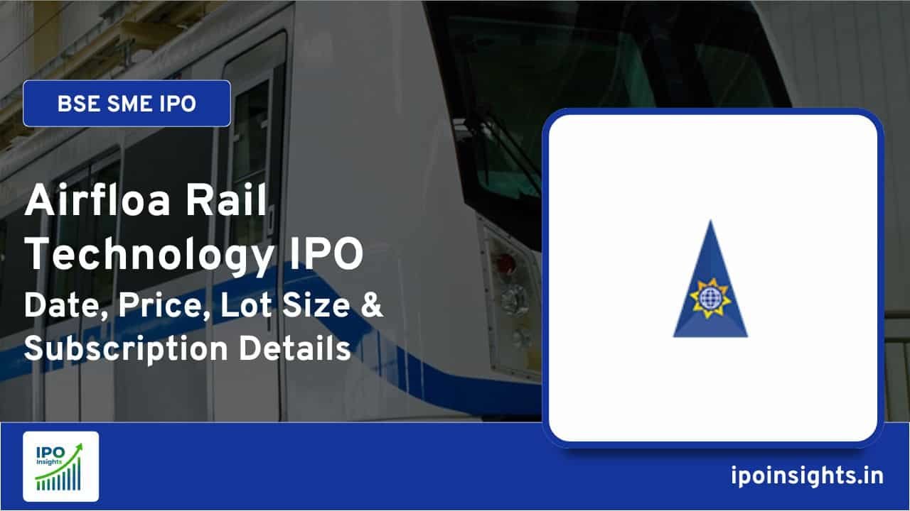 Airfloa Rail IPO Date, Price, Lot Size, Subscription Details