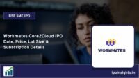 Workmates Core2Cloud IPO Date, Price, Lot Size, Subscription Details